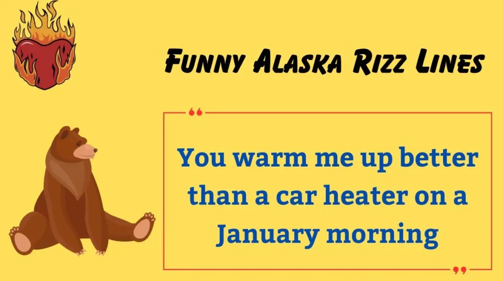 Funny Alaska Rizz Lines