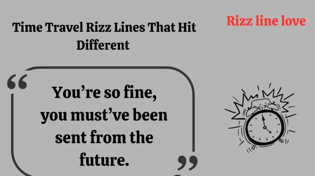 Time Travel Rizz Lines That Hit Different 