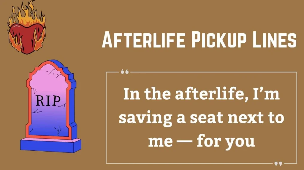 Afterlife Pickup Lines