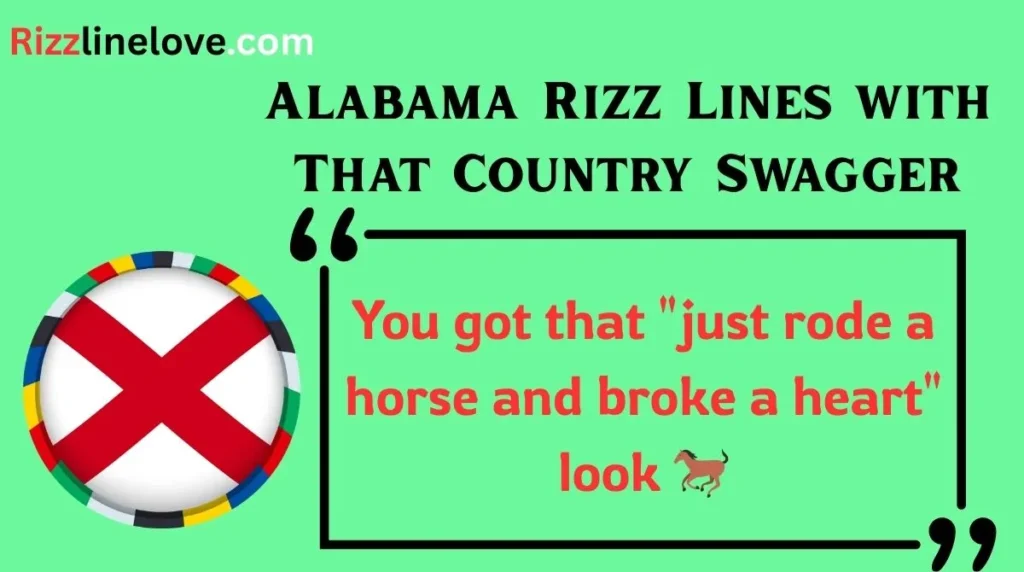 Alabama Rizz Lines with That Country Swagger