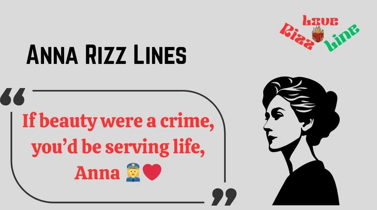 You are currently viewing 💖 120+ Anna Rizz Lines That’ll Make Her Smile in 2025 😍✨