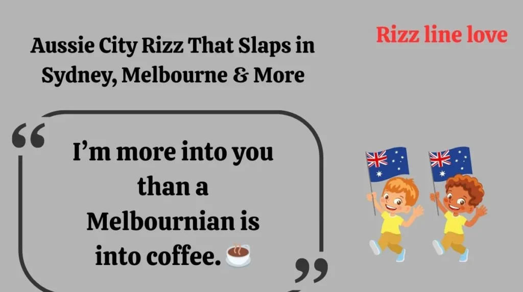 Aussie City Rizz That Slaps in Sydney, Melbourne & More