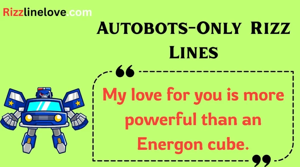 Autobots-Only Rizz Lines