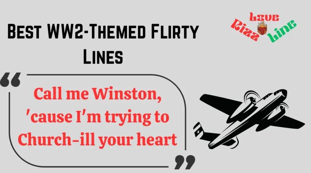 Best WW2-Themed Flirty Lines