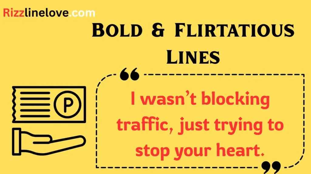 Bold & Flirtatious Lines