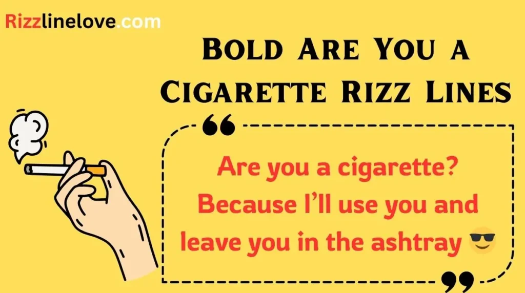Bold Are You a Cigarette Rizz Lines