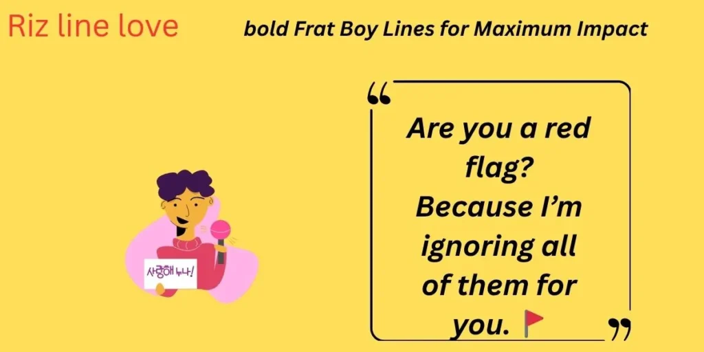 bold Frat Boy Lines for Maximum Impact