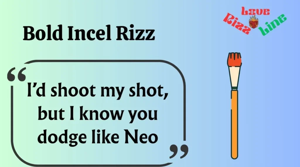 Bold Incel Rizz