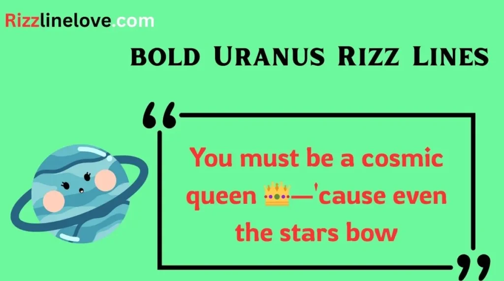 Bold Uranus Rizz Lines