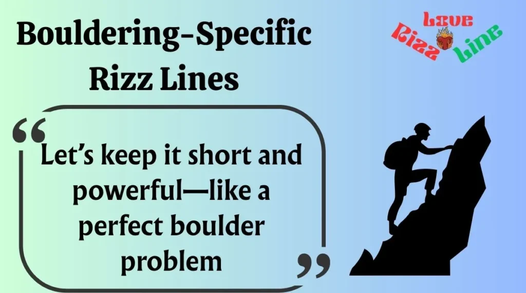 Bouldering-Specific Rizz Lines
