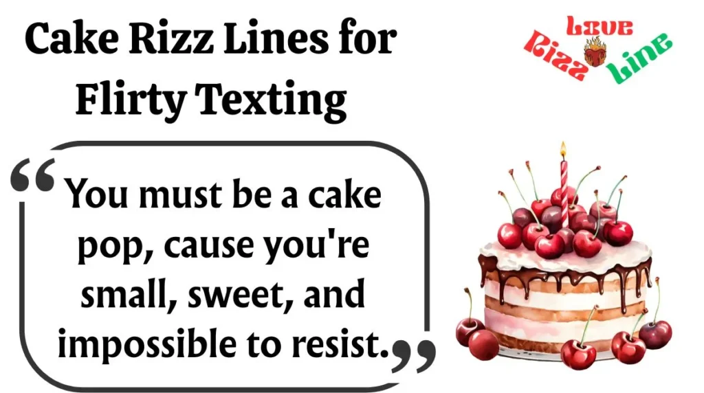 Cake Rizz Lines for Flirty Texting