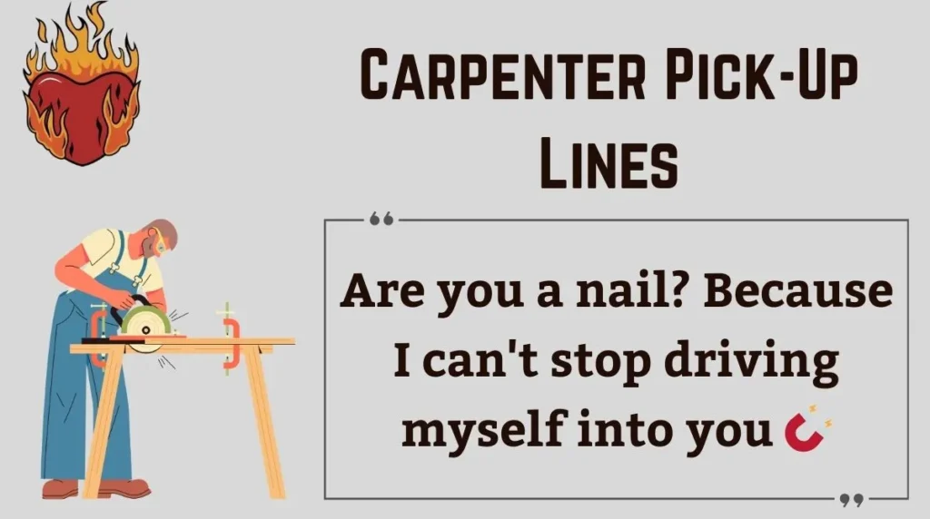 Carpenter Pick-Up Lines