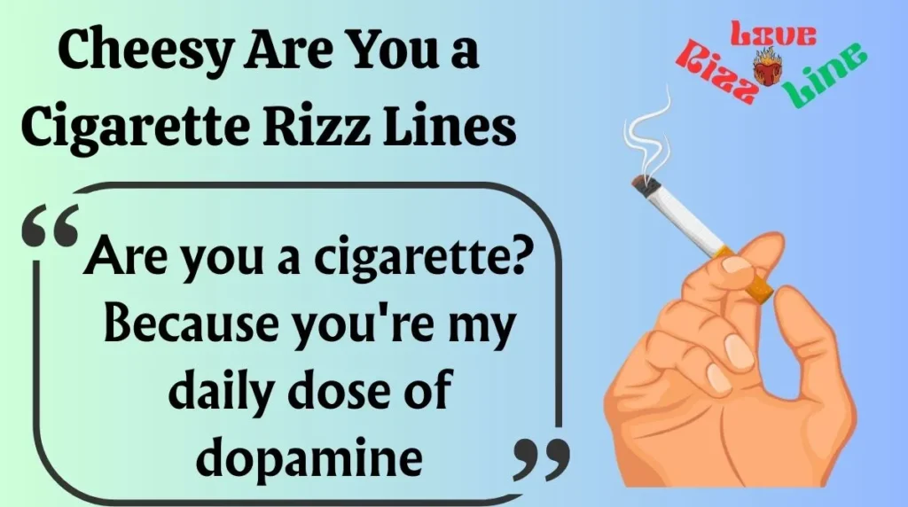 Cheesy Are You a Cigarette Rizz Lines