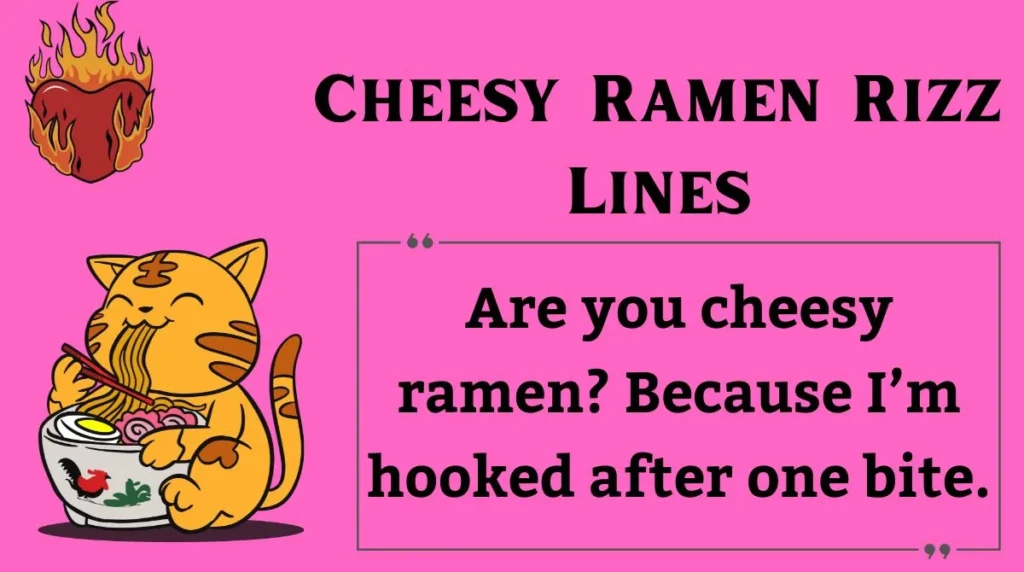 Cheesy Ramen Rizz Lines