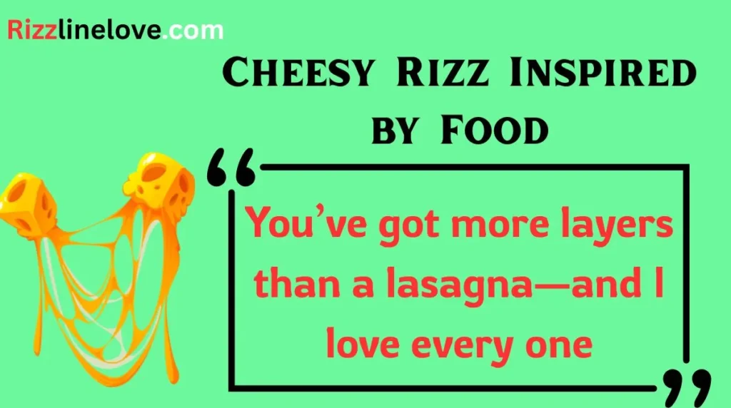 Cheesy Rizz Inspired by Food