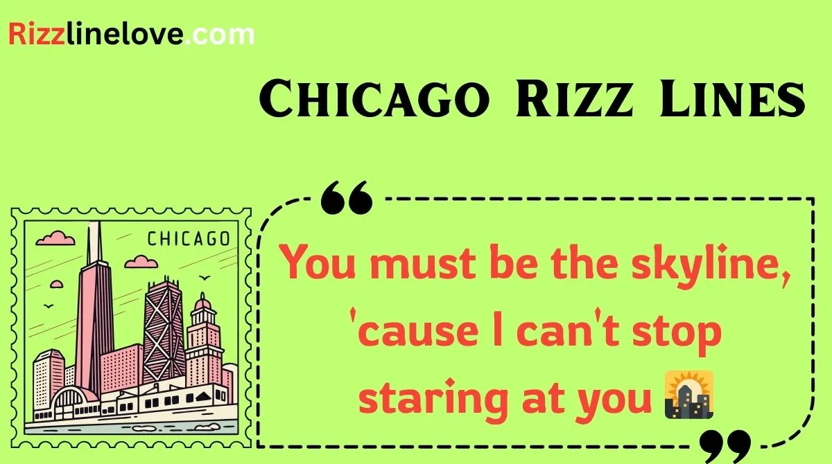 You are currently viewing 🔥128+ Chicago Rizz Lines (2025) 💬✨ Windy City Flirts That Hit Different!