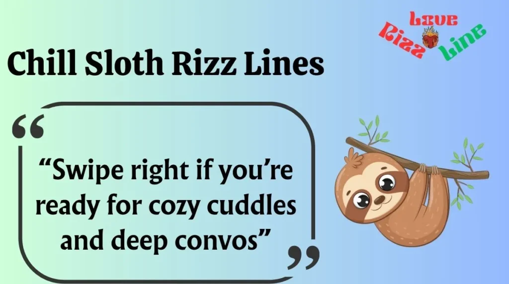 Chill Sloth Rizz Lines