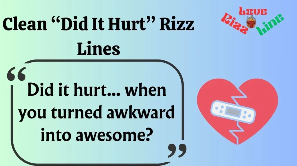 Clean “Did It Hurt” Rizz Lines