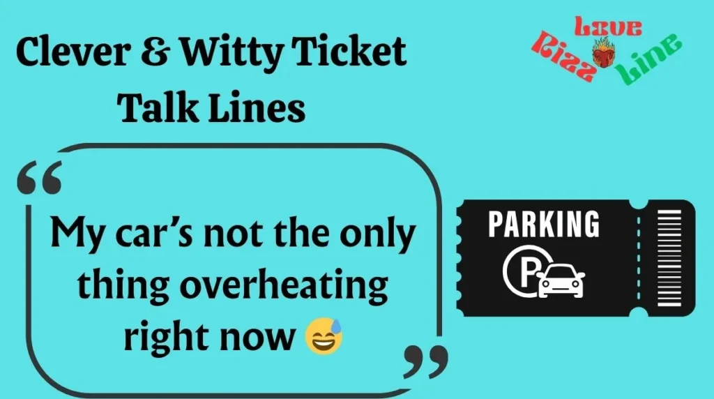 Clever & Witty Ticket Talk Lines