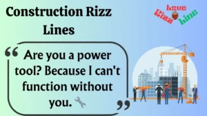 Construction Rizz Lines