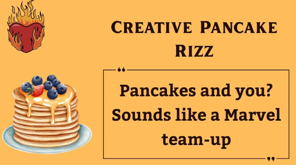 Creative Pancake Rizz