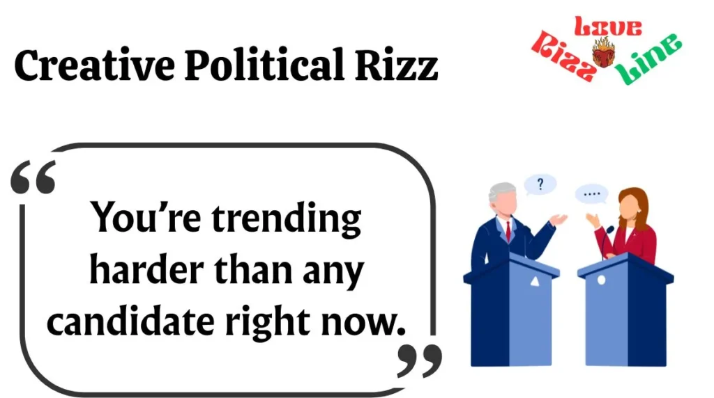 Creative Political Rizz