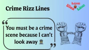 Read more about the article 🔫 141+ Crime Rizz Lines That Should Be Illegal in 2025 😈💥 (Too Smooth to Handle!)