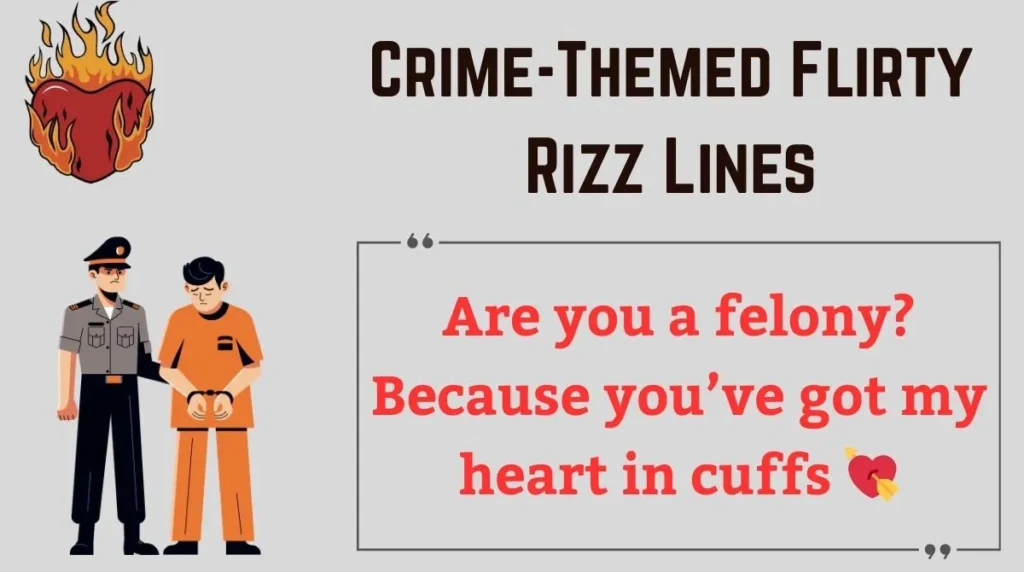 Crime-Themed Flirty Rizz Lines