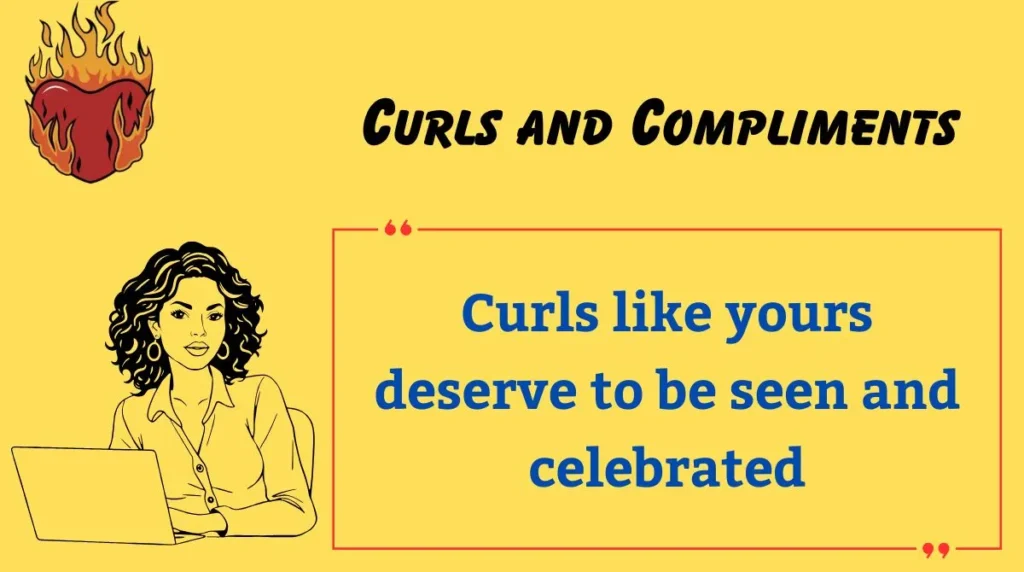 Curls and Compliments