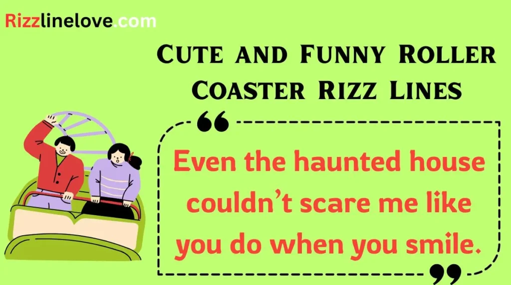 Cute and Funny Roller Coaster Rizz Lines