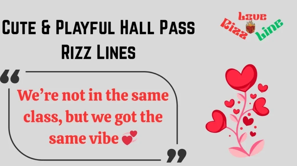 Cute & Playful Hall Pass Rizz Lines