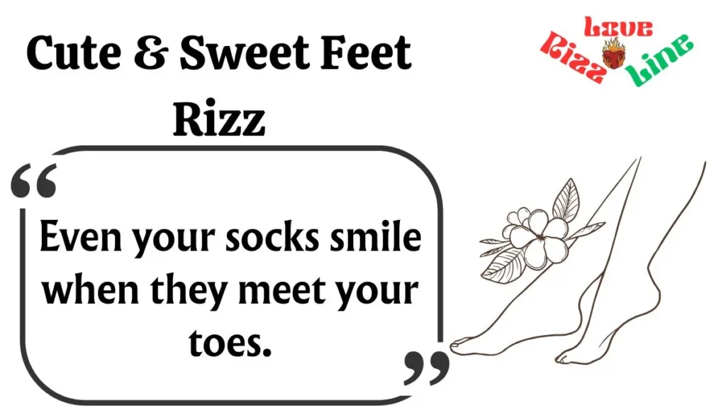 Cute & Sweet Feet Rizz