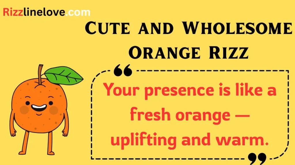 Cute and Wholesome Orange Rizz