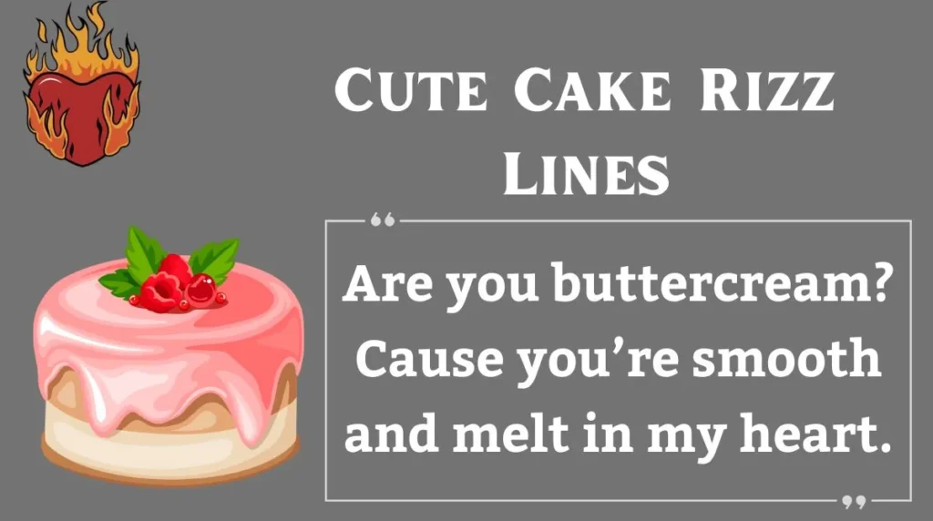 Cute Cake Rizz Lines