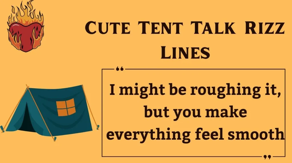 Cute Tent Talk Rizz Lines