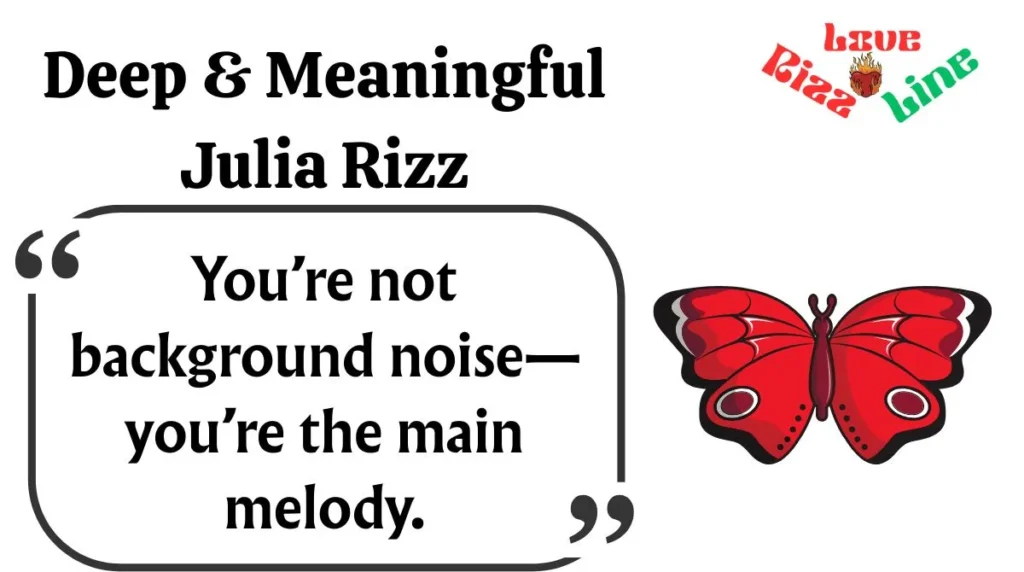 Deep & Meaningful Julia Rizz