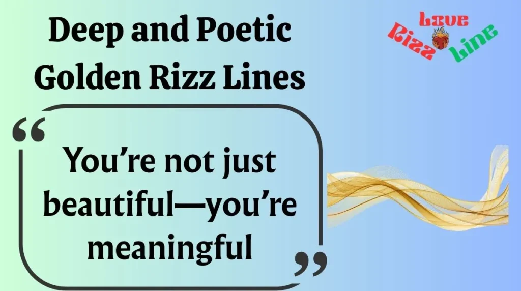 Deep and Poetic Golden Rizz Lines