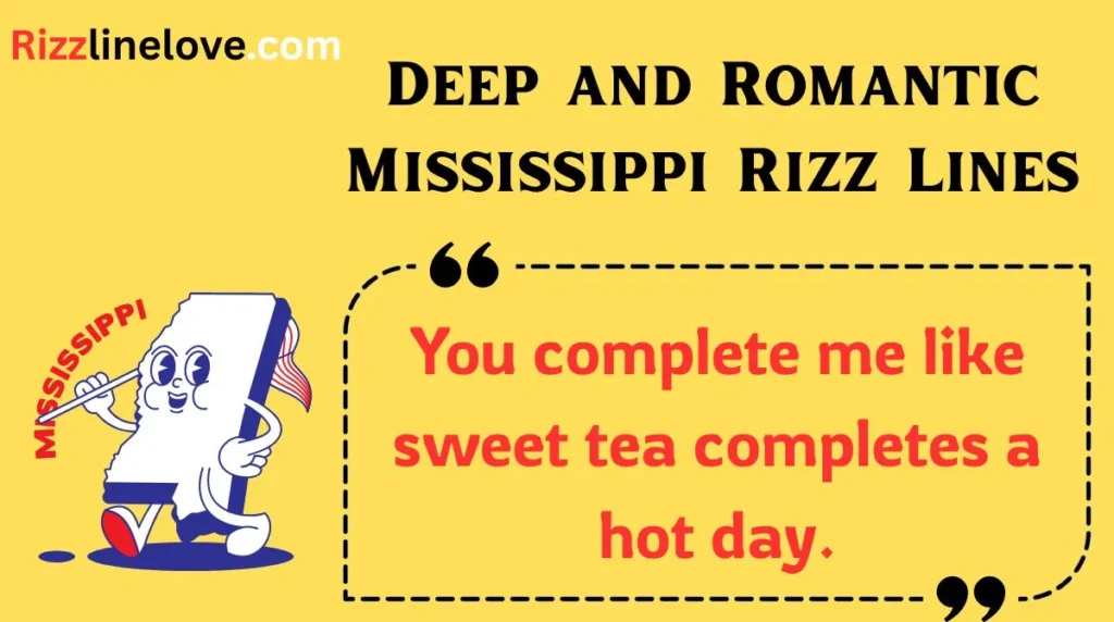 Deep and Romantic Mississippi Rizz Lines
