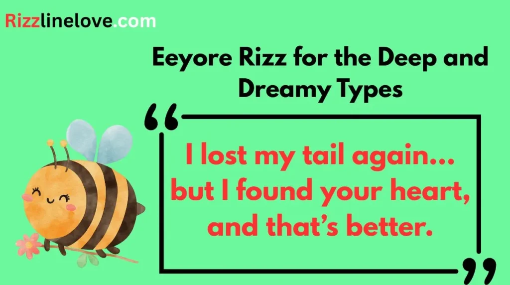 Eeyore Rizz for the Deep and Dreamy Types