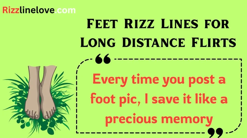 Feet Rizz Lines for Long Distance Flirts