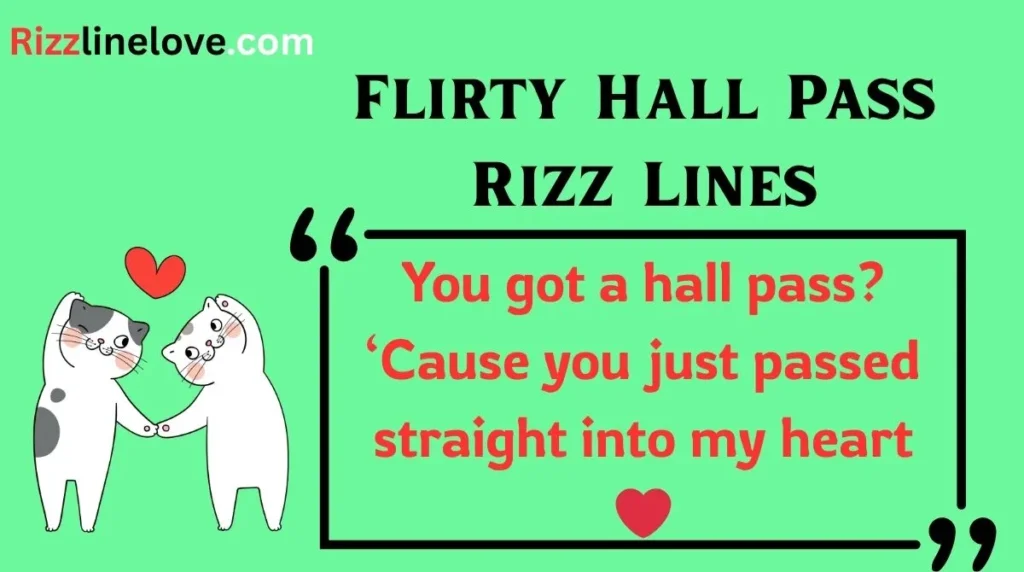 Flirty Hall Pass Rizz Lines