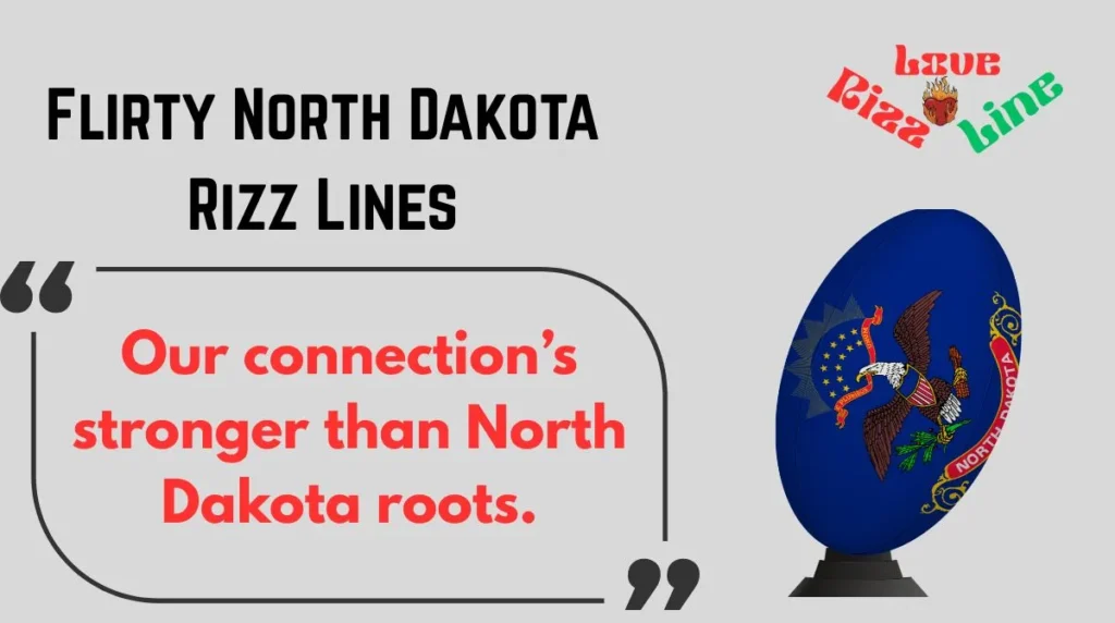 Flirty North Dakota Rizz Lines