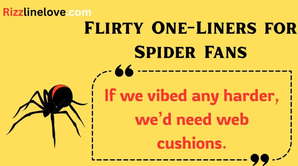 Flirty One-Liners for Spider Fans