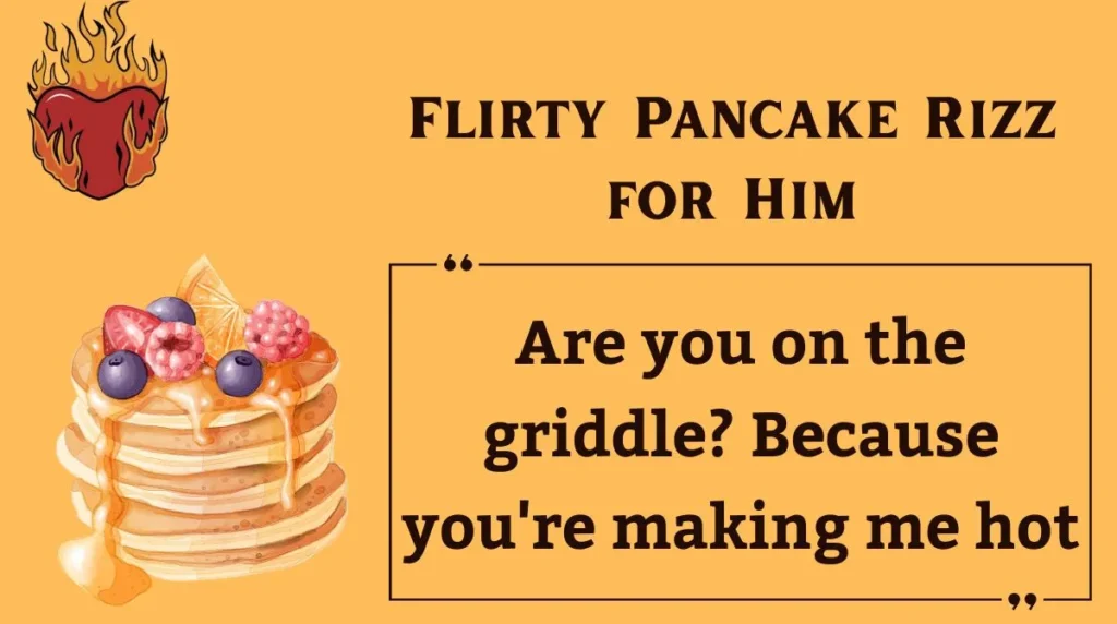 Flirty Pancake Rizz for Him