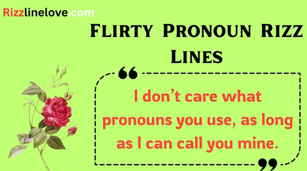 Flirty Pronoun Rizz Lines