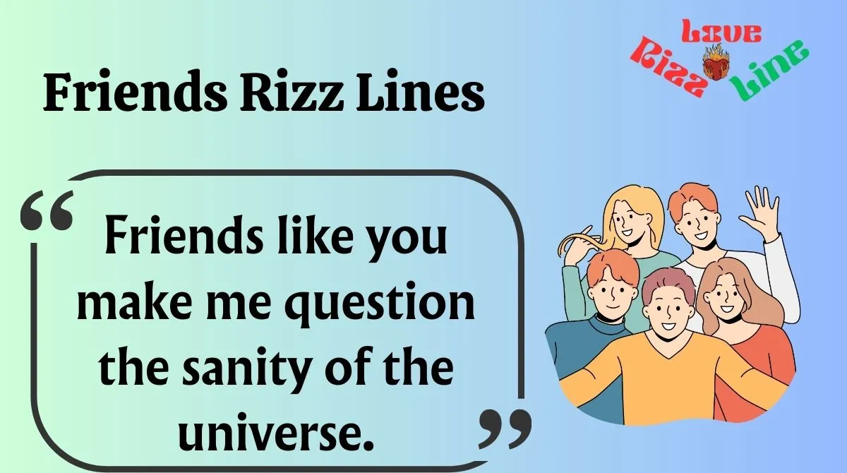 You are currently viewing 126+ Friends Rizz Lines 😎💬 (2025 Edition to Make Your Crew LOL & Blush!)