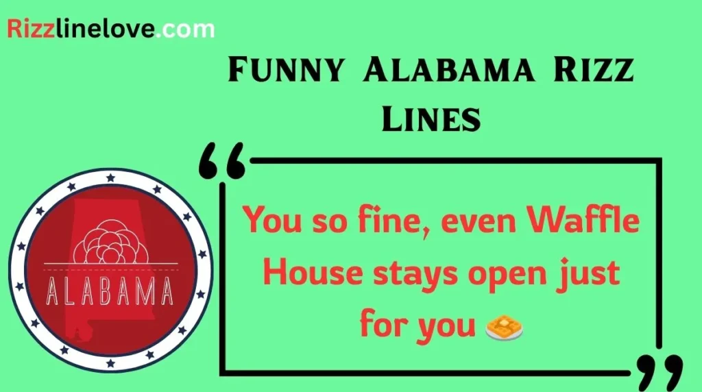 Funny Alabama Rizz Lines