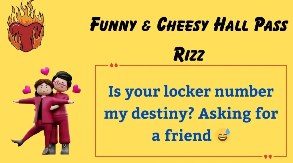 Funny & Cheesy Hall Pass Rizz