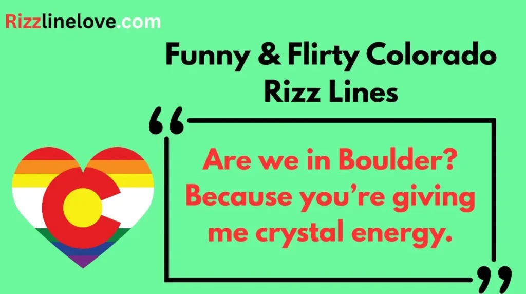 Funny & Flirty Colorado Rizz Lines