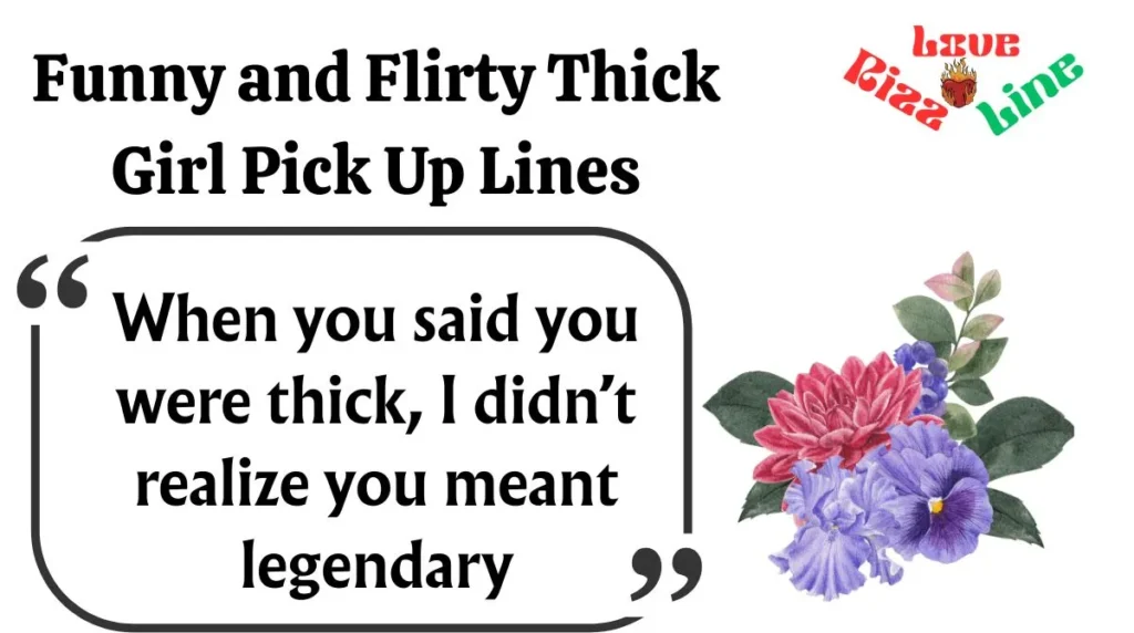 Funny and Flirty Thick Girl Pick Up Lines